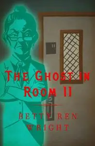 «The Ghost in Room 11» by Betty R. Wright