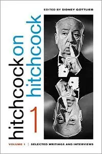 Hitchcock on Hitchcock, Volume 1: Selected Writings and Interviews