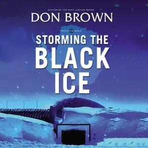 «Storming the Black Ice» by Don Brown