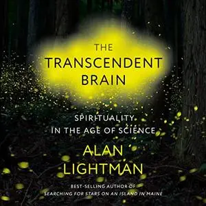 The Transcendent Brain: Spirituality in the Age of Science [Audiobook]