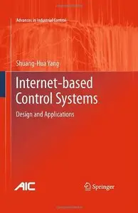 Internet-based Control Systems: Design and Applications