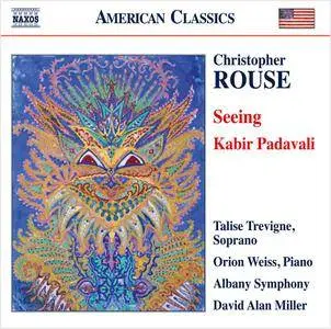 Albany Symphony, David Alan Miller, Talise Trevigne, Orion Weiss - Christopher Rouse: Seeing; Kabir Padavali (2015) [Re-Up]