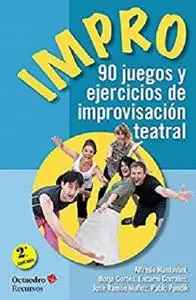 Impro: 90 juegos y ejercicios de improvisación teatral (Recursos nº 155)