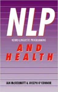 NLP and Health: Practical ways to bring mind and body into harmony