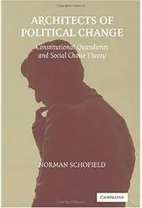 Architects of Political Change: Constitutional Quandaries and Social Choice Theory [Repost]