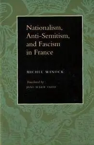 Nationalism, Anti-Semitism, and Fascism in France