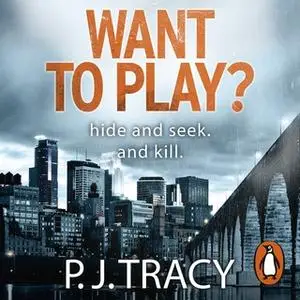 «Want to Play?» by P. J. Tracy