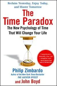 The Time Paradox: The New Psychology of Time That Will Change Your Life