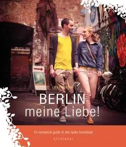 «BERLIN meine Liebe!» by Lone Bech