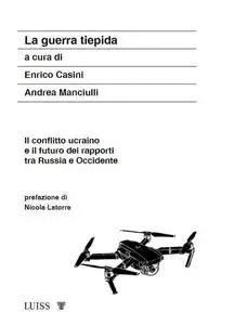 Enrico Casini, Andrea Manciulli - La guerra tiepida