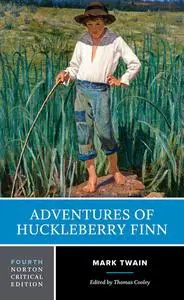 Adventures of Huckleberry Finn: A Norton Critical Edition, 4th Edition