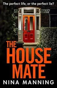 The House Mate: A gripping psychological thriller you won't be able to put down in 2021