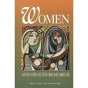 Women and Health Research: Ethical and Legal Issues of Including Women in Clinical Studies, Volume 1 by Anna C. Mastroianni