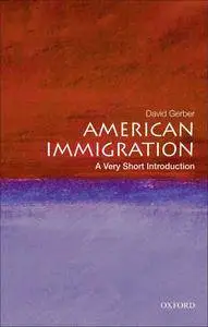 American Immigration: A Very Short Introduction (repost)