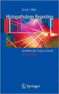 Histopathology Reporting: Guidelines for Surgical Cancer by Derek C. Allen