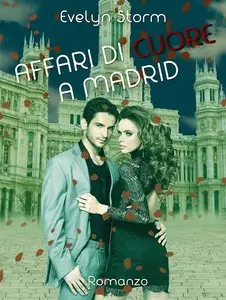 Evelyn Storm - Affari di cuore a Madrid