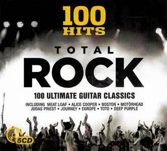Various Artists - 100 Hits: Total Rock - 100 Ultimate Guitar Classics [5CD] (2015)