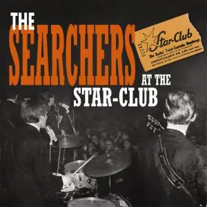 The Searchers - At The Star-Club [Recorded 1963-1964] (2002)