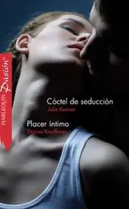 «Cóctel de seducción - Placer íntimo» by Julie Kenner,Donna Kauffman