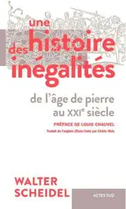 Walter Scheidel, "Une histoire des inégalités : De l'âge de pierre au XXIè siècle"