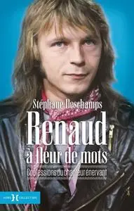 Stéphane Deschamps, "Renaud à fleur de mots"