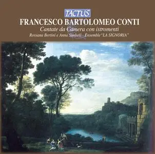 Rossana Bertini, Anna Simboli, Ensemble "La Signoria" - Francesco Bartolomeo Conti: Cantate con istromenti (2000)