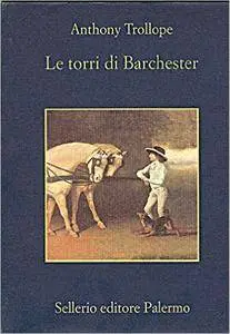 Anthony Trollope - Le torri di Barchester (Repost)
