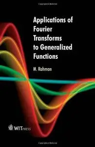 Applications of Fourier transforms to generalized functions