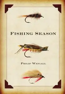 «Fishing Season» by Philip Weigall