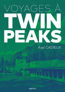Axel Cadieux, "Voyages à Twin Peaks"