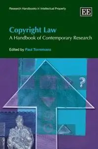 Copyright Law: A Handbook of Contemporary Research (Research Handbooks in Intellectual Property)