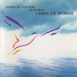 Chris De Burgh - Spark To A Flame: The Very Best Of Chris De Burgh (1989)