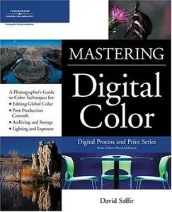 Mastering Digital Color: A Photographer's and Artist's Guide to Controlling Color (repost)