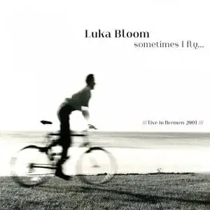 Luka Bloom - Sometimes I Fly (2018)