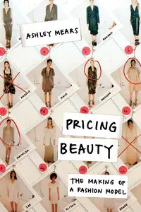 Pricing Beauty: The Making of a Fashion Model
