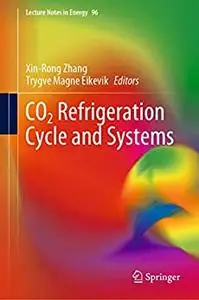 CO2 Refrigeration Cycle and Systems