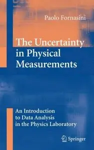 The Uncertainty in Physical Measurements: An Introduction to Data Analysis in the Physics Laboratory (Repost)