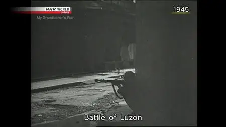 NHK Documentary - My Grandfather's War: Battle of Luzon (2018)