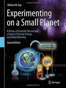 Experimenting on a Small Planet: A History of Scientific Discoveries, a Future of Climate Change and Global Warming (repost)