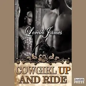 «Cowgirl Up and Ride» by Lorelei James