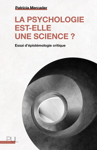 La psychologie est-elle une science ? : Essai d'épistémologie critique - Patricia Mercader