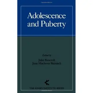 Adolescence and Puberty by John Bancroft