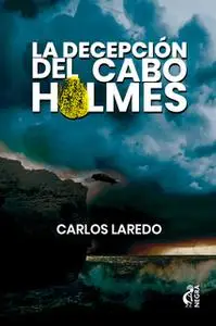«La decepción del cabo Holmes» by Carlos Laredo
