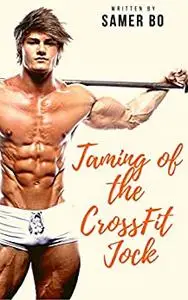 Taming of the CrossFit Jock: Adjusting a boy's attitude to prepare him to be the next CrossFit Champion
