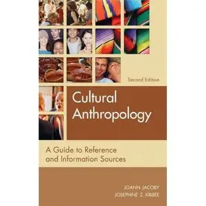 Cultural Anthropology: A Guide to Reference and Information Sources