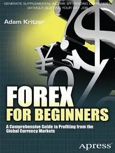 Forex for Beginners: A Comprehensive Guide to Profiting from the Global Currency Markets (Repost)