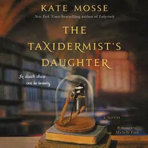 «The Taxidermist's Daughter» by Kate Mosse