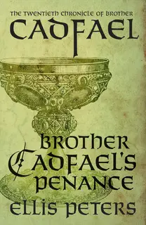 «Brother Cadfael's Penance» by Ellis Peters
