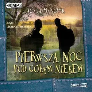 «Pierwsza noc pod gołym niebem» by Agata Mańczyk