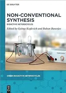 Non-Conventional Synthesis: Bioactive Heterocycles